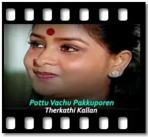 Pottu Vachu Pakkuporen Karaoke MP3