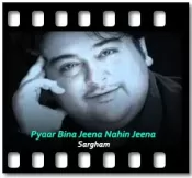 Pyaar Bina Jeena Nahin Jeena - MP3 + VIDEO