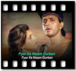 Pyar Ke Naam Qurban (Without Chorus) Karaoke With Lyrics