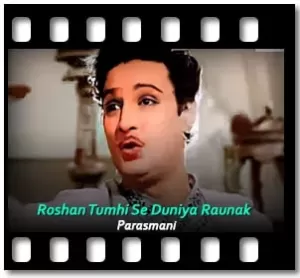 Roshan Tumhi Se Duniya Raunak Karaoke MP3