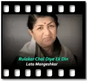 Rulakar Chal Diye Ek Din - MP3 + VIDEO