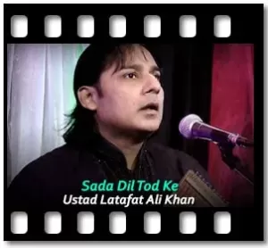 Sada Dil Tod Ke (Live) Karaoke With Lyrics