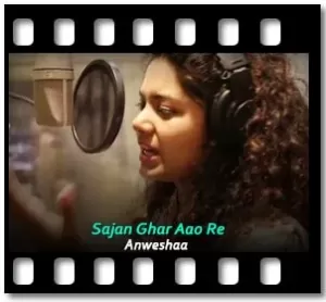 Sajan Ghar Aao Re Karaoke With Lyrics