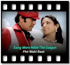 Sang Mere Nikle The Saajan Karaoke MP3