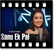 Sanu Ik Pal Chain (Neha Kakkar Version) - MP3