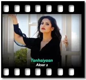 Tanhaiyaan Karaoke MP3