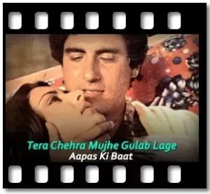 Tera Chehra Mujhe Gulab Lage Karaoke With Lyrics