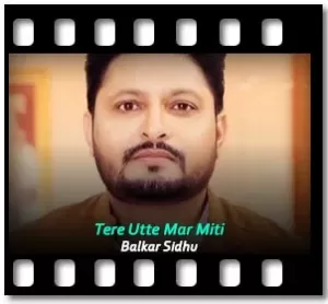 Tere Utte Mar Miti Karaoke With Lyrics