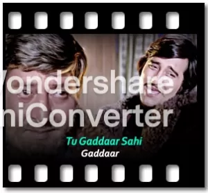 Tu Gaddaar Sahi Karaoke With Lyrics