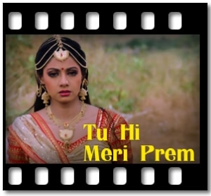 Tu Hi Meri Prem Karaoke With Lyrics