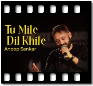 Tu Mile Dil Khile (Cover) Karaoke With Lyrics