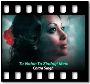 Tu Nahin To Zindagi Mein Karaoke With Lyrics