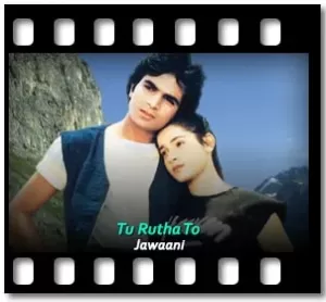 Tu Rutha To Karaoke With Lyrics