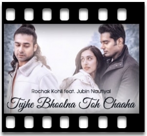 Tujhe Bhoolna To Chaaha Karaoke MP3