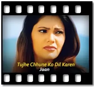 Tujhe Chhune Ko Dil Karen Karaoke With Lyrics