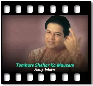 Tumhare Shehar Ka Mausam (Live) (High Quality) Karaoke With Lyrics