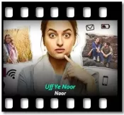 Uff Ye Noor - MP3 + VIDEO