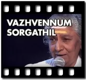 Vazhvennum Sorgathil (Without Chorus)  - MP3 + VIDEO