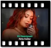 Ve Haaniyaan (Female Version) - MP3 + VIDEO