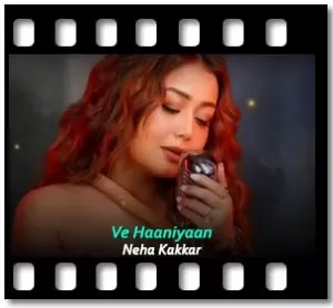 Ve Haaniyaan (Female Version) Karaoke MP3