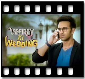 Veerey Ki Wedding Karaoke With Lyrics