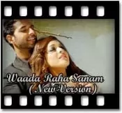 Waada Raha Sanam (New Version) Karaoke With Lyrics