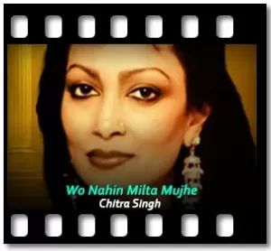 Wo Nahin Milta Mujhe Karaoke With Lyrics