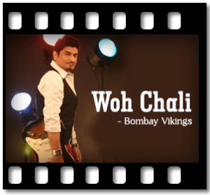 Woh Chali Karaoke MP3