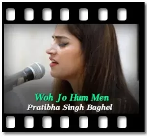 Woh Jo Hum Men Karaoke MP3