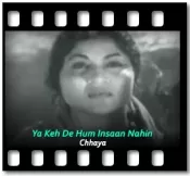 Ya Keh De Hum Insaan Nahin - MP3 + VIDEO