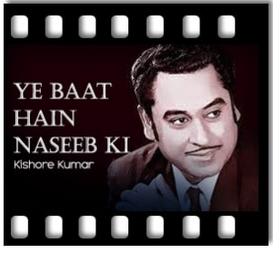 Ye Baat Hain Naseeb Ki Karaoke With Lyrics