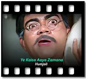 Ye Kaisa Aaya Zamana Karaoke With Lyrics