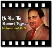 Ye Na Thi Hamari Kismat - MP3