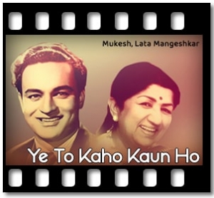 Ye To Kaho Kaun Ho Karaoke With Lyrics