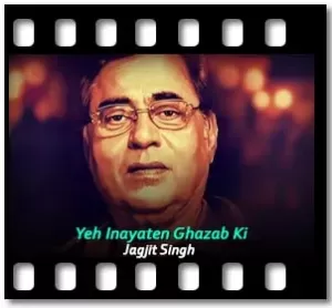 Yeh Inayaten Ghazab Ki (High Quality) Karaoke With Lyrics