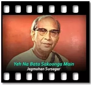 Yeh Na Bata Sakoonga Main(High Quality) Karaoke With Lyrics