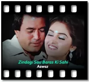 Zindagi Sau Baras Ki Sahi Karaoke With Lyrics